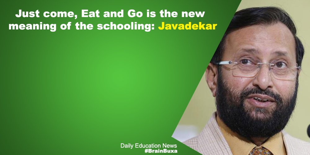 Just come, Eat and Go is the new meaning of the schooling: Javadekar