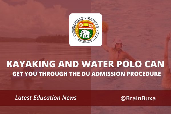 Image of Kayaking and Water Polo can get you through the DU admission procedure | Education News Photo