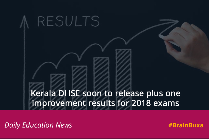 Kerala DHSE soon to release plus one improvement results for 2018 exams