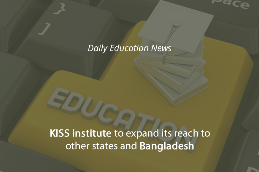 KISS institute to expand its reach to other states and Bangladesh