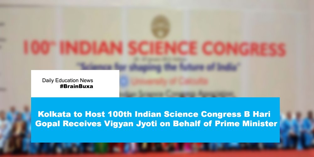 Kolkata to Host 100th Indian Science Congress B Hari Gopal Receives Vigyan Jyoti on Behalf of Prime Minister 