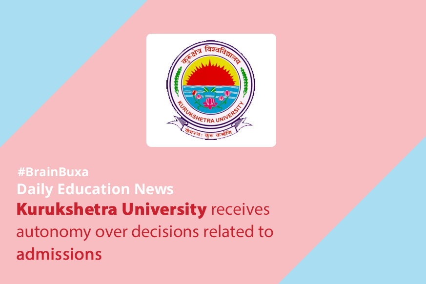 Kurukshetra University receives autonomy over decisions related to admissions