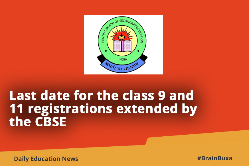 Last date for the class 9 and 11 registrations extended by the CBSE