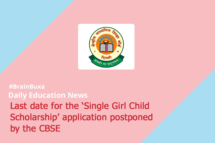 Last date for the ‘Single Girl Child Scholarship’ application postponed by the CBSE