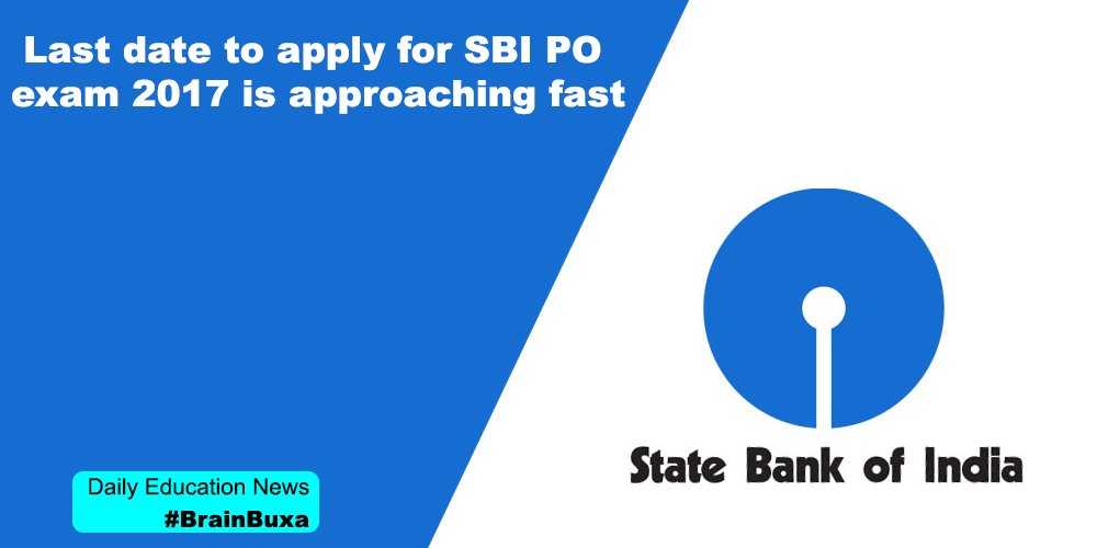 Last date to apply for SBI PO exam 2017 is approaching fast