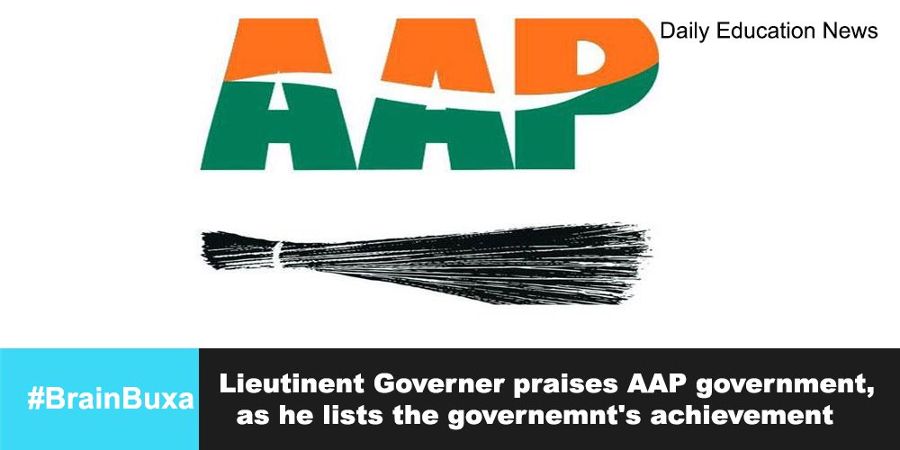 Lieutinent Governer praises AAP government, as he lists the governemnt's achievement