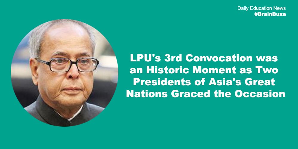 Image of  LPU's 3rd Convocation was an Historic Moment as Two Presidents of Asia's Great Nations Graced the Occasion | Education News Photo