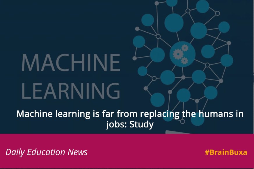 Machine learning is far from replacing the humans in jobs: Study