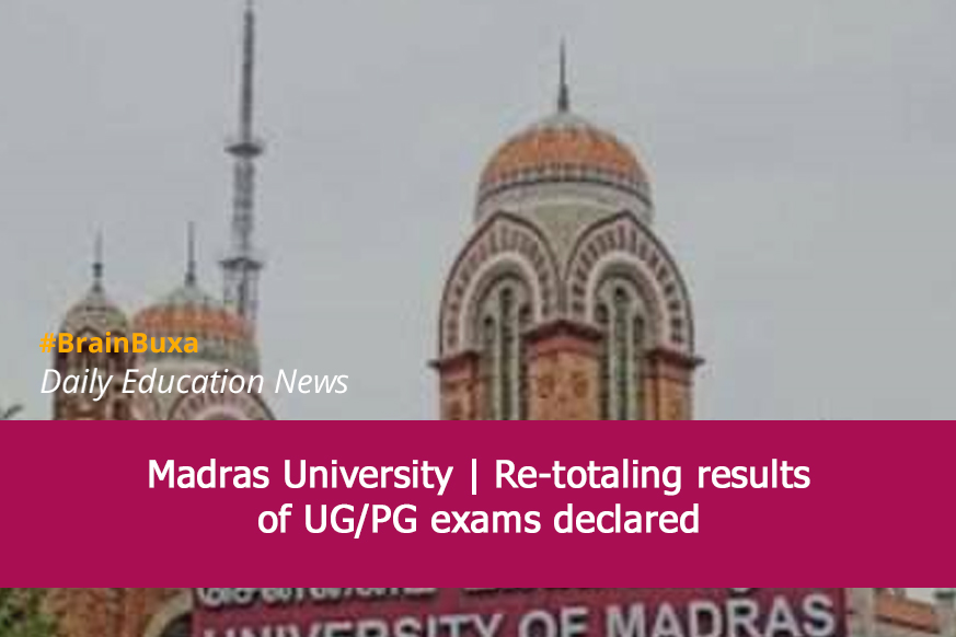 Madras University | Re-totaling results of UG/PG exams declared