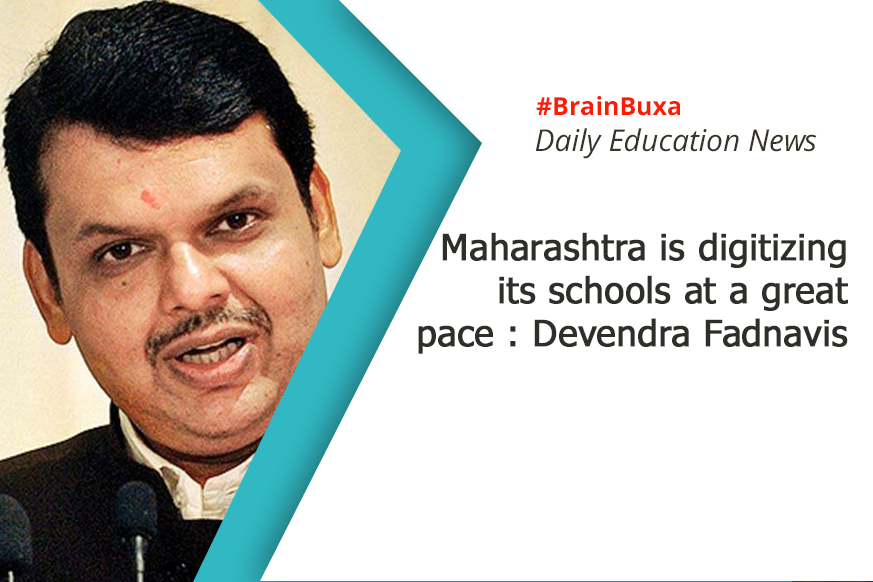 Maharashtra is digitizing its schools at a great pace : Devendra Fadnavis