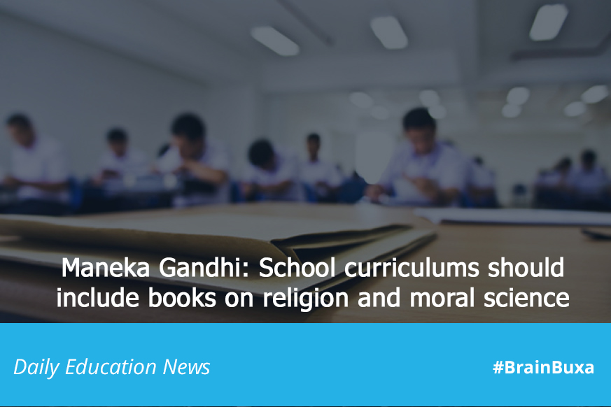 Maneka Gandhi: School curriculums should include books on religion and moral science