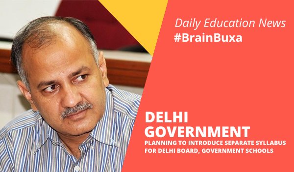 Delhi Government planning to introduce separate syllabus for Delhi board, Government schools