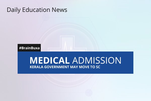 Medical admission: Kerala government may move to SC