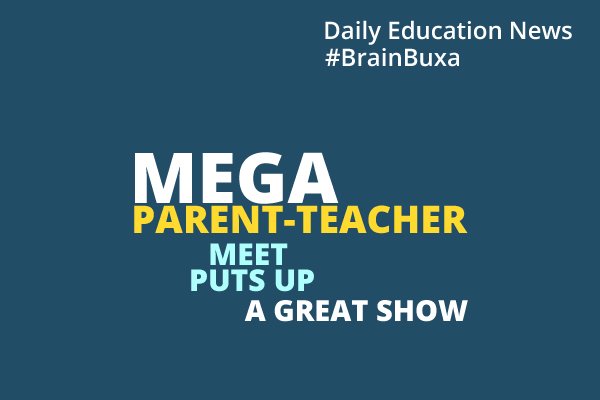 Mega Parent "“ Teacher Meet Puts Up a Great Show