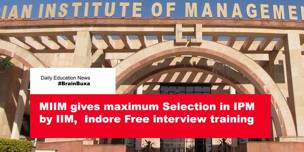 Image of MIIM gives maximum Selection in IPM by IIM, Indore Free interview training | Education News Photo