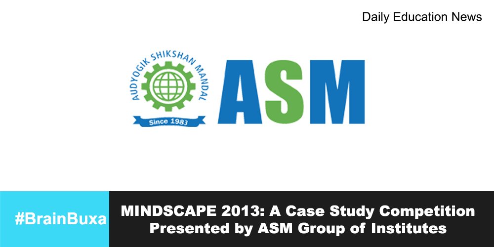 MINDSCAPE 2013: A Case Study Competition Presented by ASM Group of Institutes