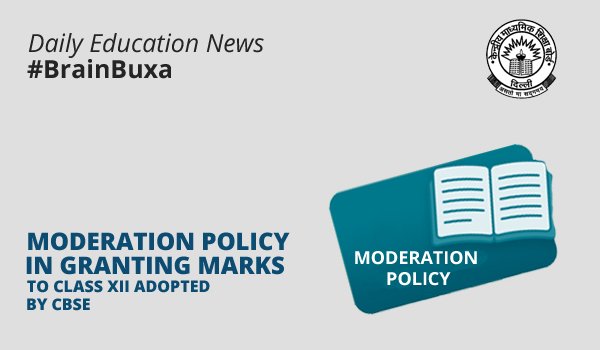 Moderation Policy in Granting Marks To Class XII Adopted By CBSE