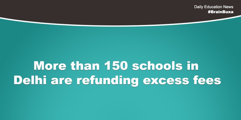 More than 150 schools in Delhi are refunding excess fees