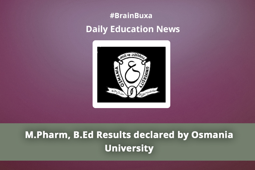 M.Pharm, B.Ed Results declared by Osmania University