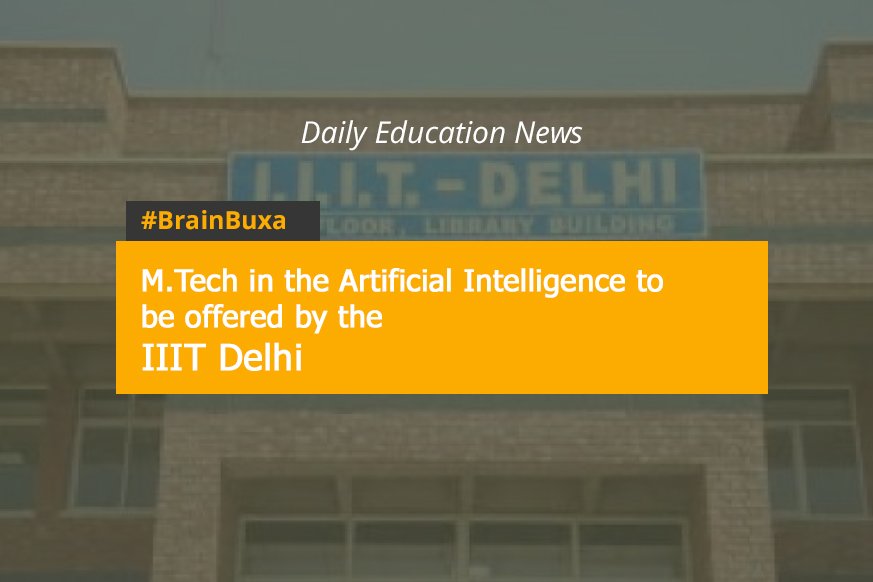 M.Tech in the Artificial Intelligence to be offered by the IIIT Delhi