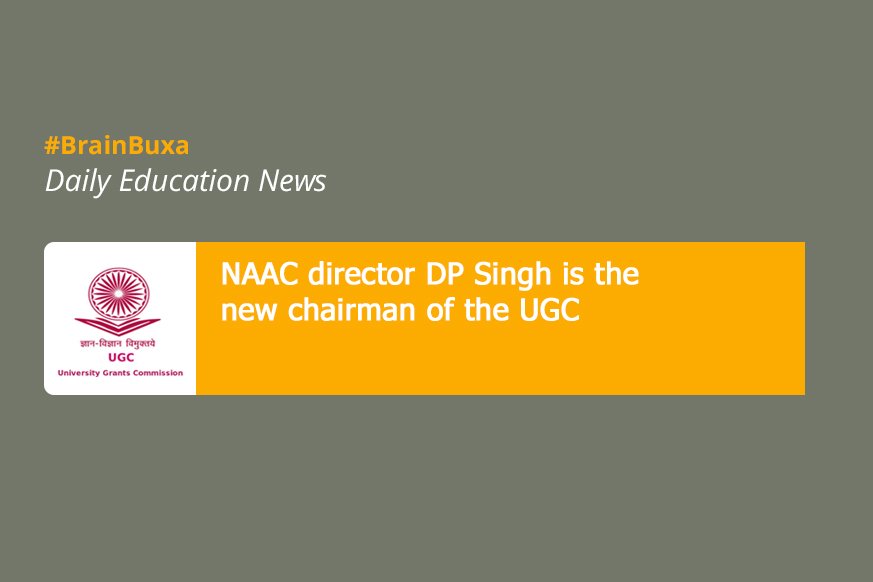 NAAC director DP Singh is the new chairman of the UGC