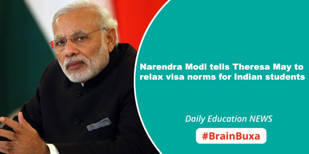 Narendra Modi tells Theresa May to relax visa norms for Indian students