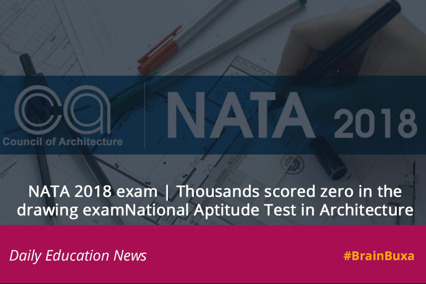 NATA 2018 exam | Thousands scored zero in the drawing examNational Aptitude Test in Architecture