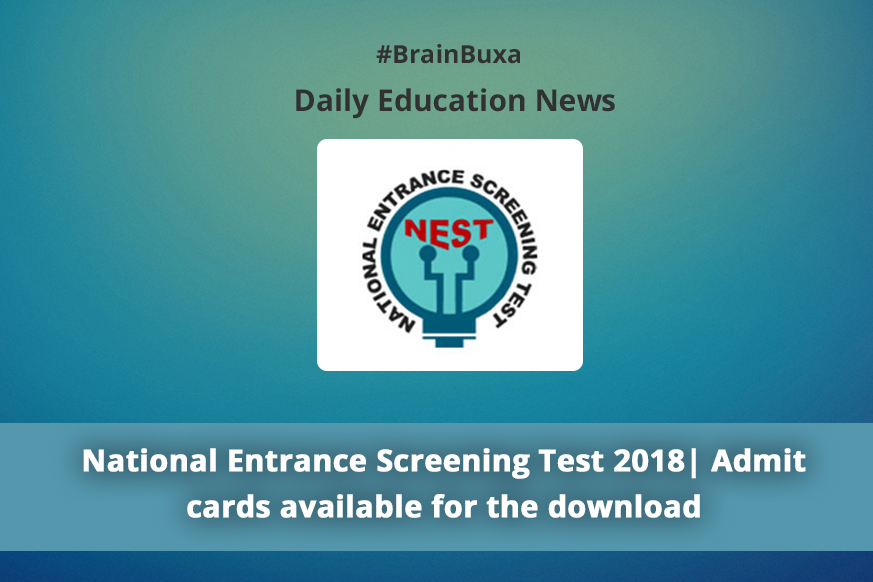 National Entrance Screening Test 2018| Admit cards available for the download