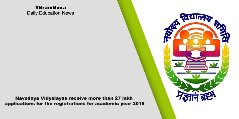 Navodaya Vidyalayas receive more than 27 lakh applications for the registrations for academic year 2018