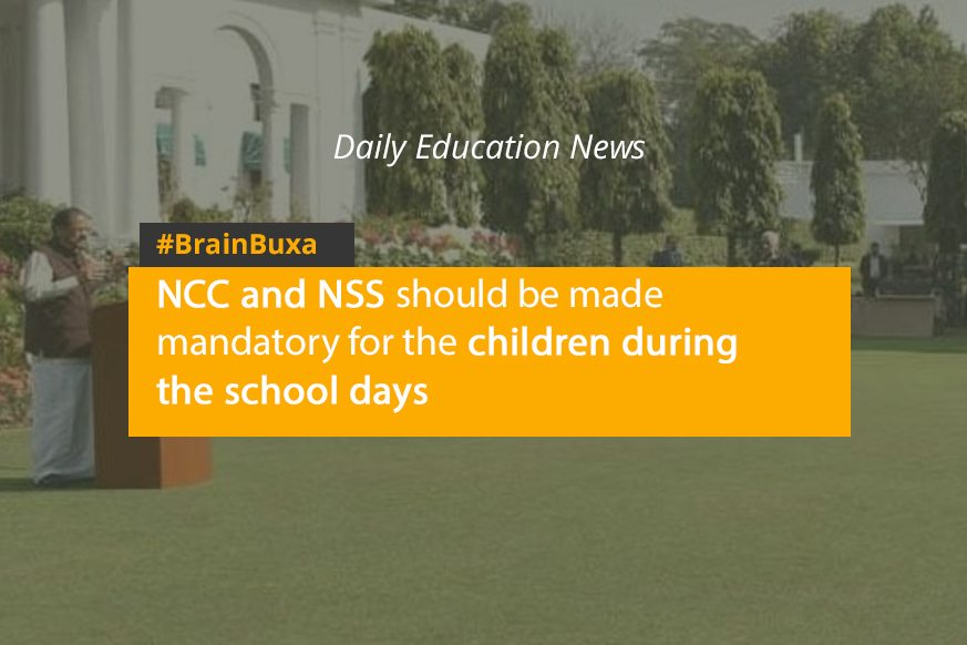 NCC and NSS should be made mandatory for the children during the school days