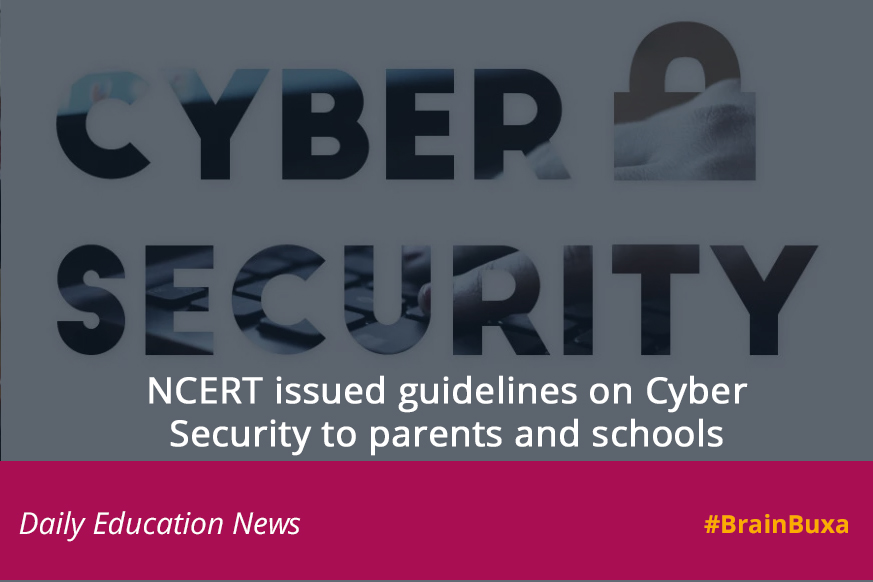 NCERT issued guidelines on Cyber Security to parents and schools