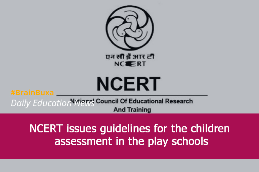 NCERT issues guidelines for the children assessment in the play schools