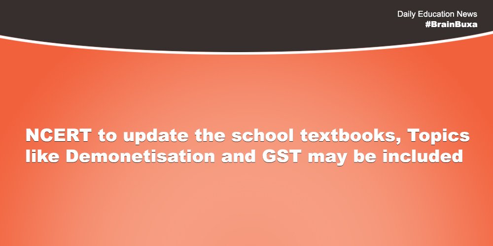 NCERT to update the school textbooks, Topics like Demonetisation and GST may be included