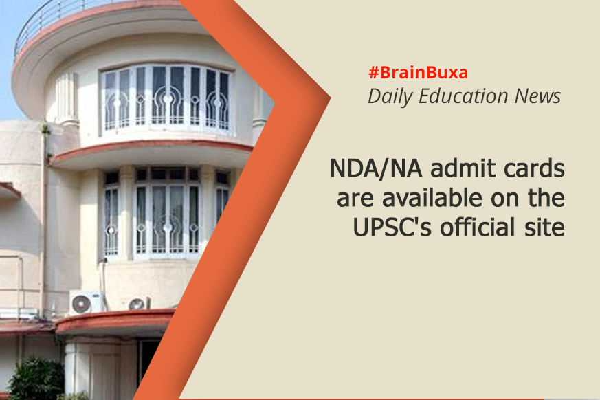 NDA/NA admit cards are available on the UPSC's official site