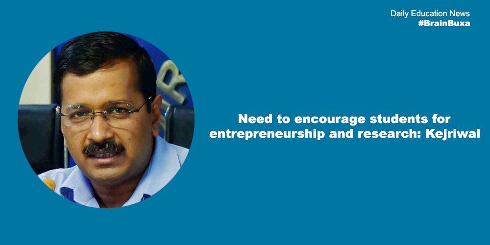 Need to encourage students for entrepreneurship and research: Kejriwal