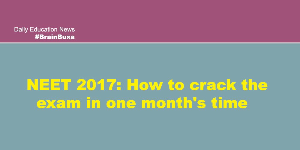 Image of NEET 2017: How to crack the exam in one month's time | Education News Photo