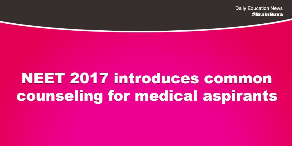 NEET 2017 introduces common counseling for medical aspirants