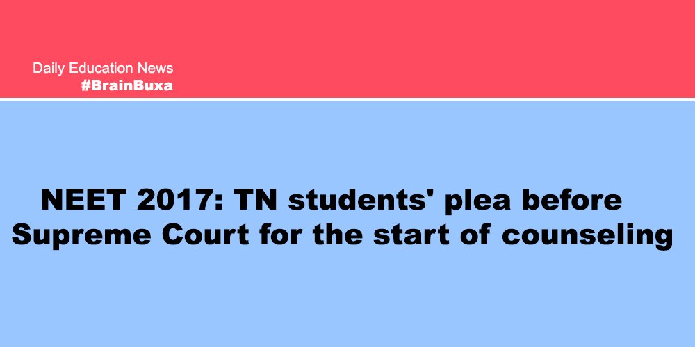 NEET 2017: TN students' plea before Supreme Court for the start of counseling