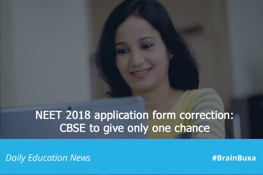 NEET 2018 application form correction: CBSE to give only one chance