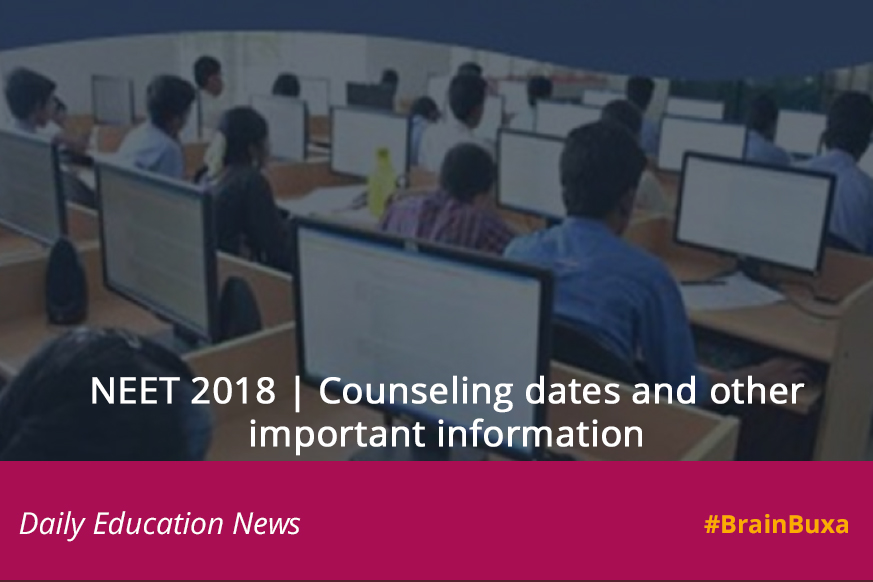 NEET 2018 | Counseling dates and other important information