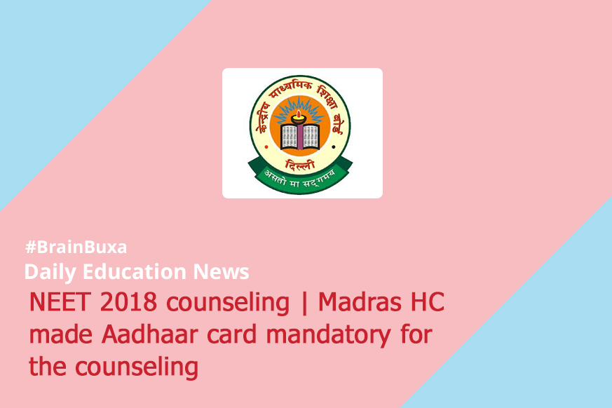 NEET 2018 counseling | Madras HC made Aadhaar card mandatory for the counseling