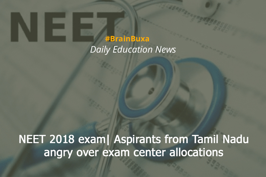 NEET 2018 exam| Aspirants from Tamil Nadu angry over exam center allocations