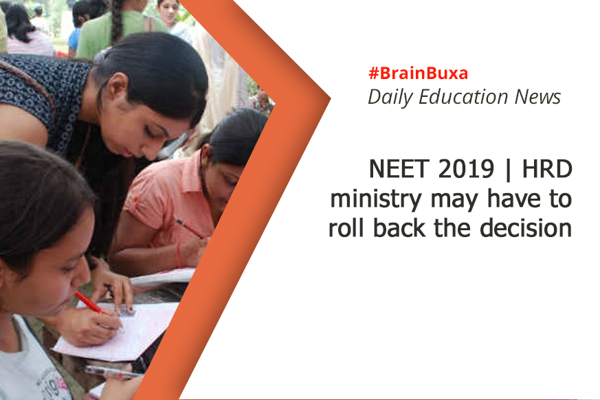 NEET 2019 | HRD ministry may have to roll back the decision