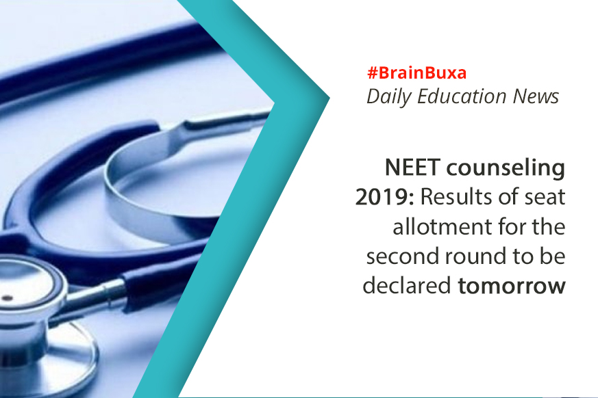 NEET counseling 2019: Results of seat allotment for the second round to be declared tomorrow