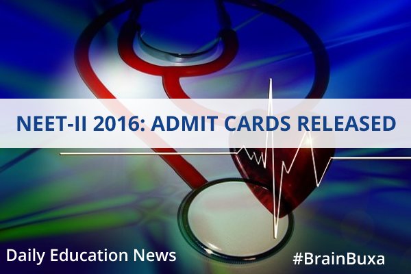 NEET-II 2016: Admit Cards Released