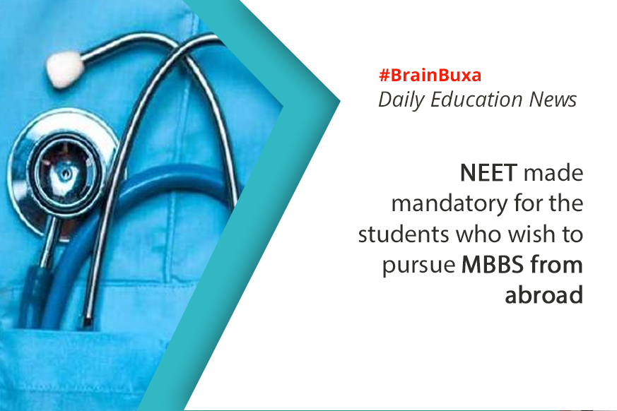 NEET made mandatory for the students who wish to pursue MBBS from abroad