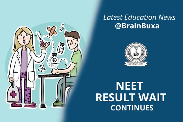 NEET Result: Wait Continues