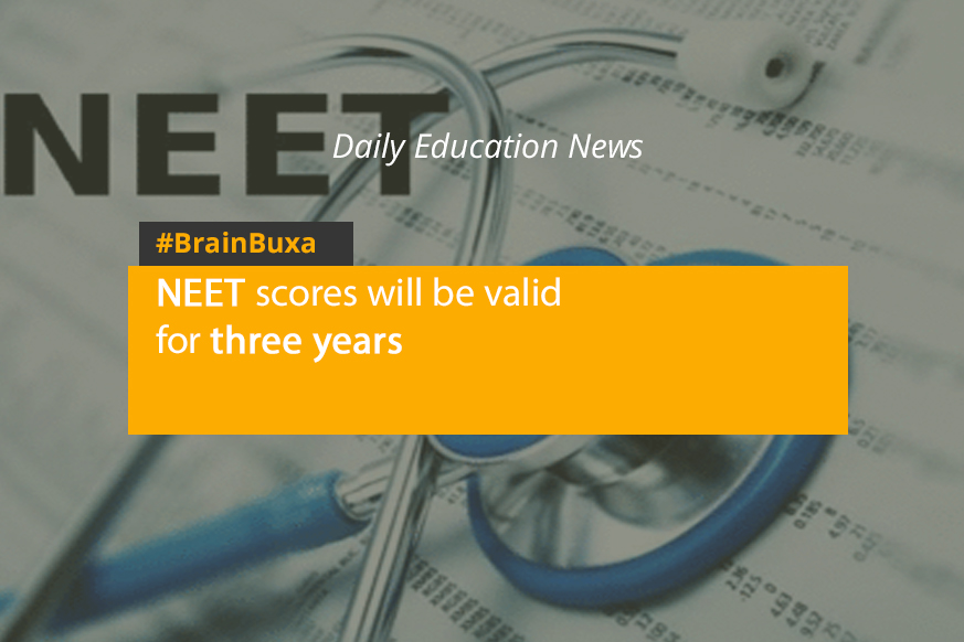 NEET scores will be valid for three years