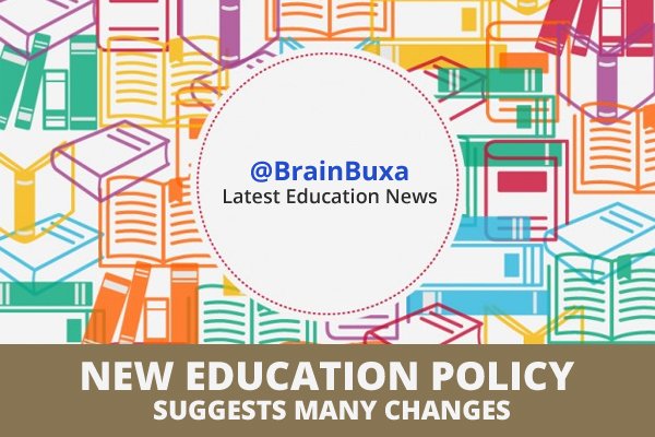 New Education Policy Suggests Many Changes