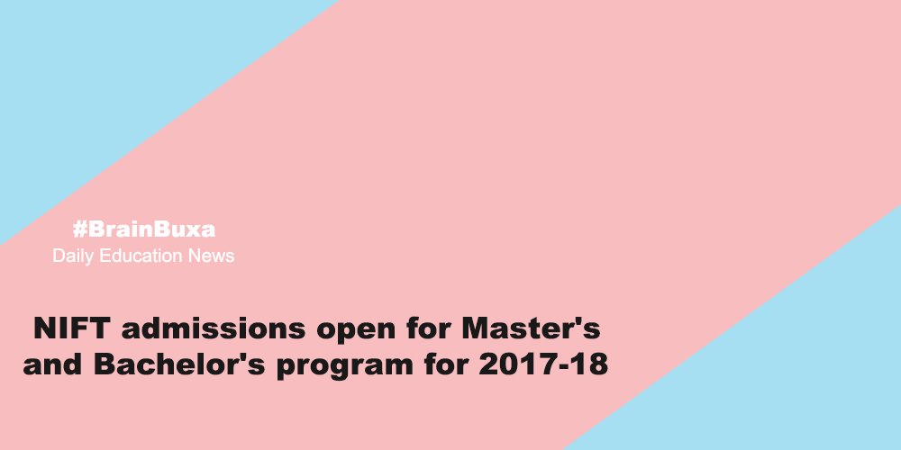 NIFT admissions open for Master's and Bachelor's program for 2017-18